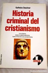 Libros: Historia criminal del cristianismo, tomo 1 Los origenes.- Deschner, Karlheinz